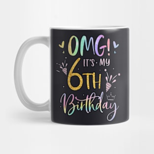 Kids Omg It'S My 6Th Birthday Girls Gifts Six 6 Year Old Bday Mug